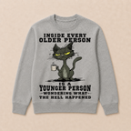 Inside Every Older Person Is A Younger Person 1 Cat Crewneck Sweatshirt