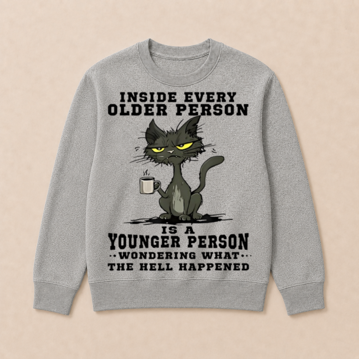 Inside Every Older Person Is A Younger Person 1 Cat Crewneck Sweatshirt