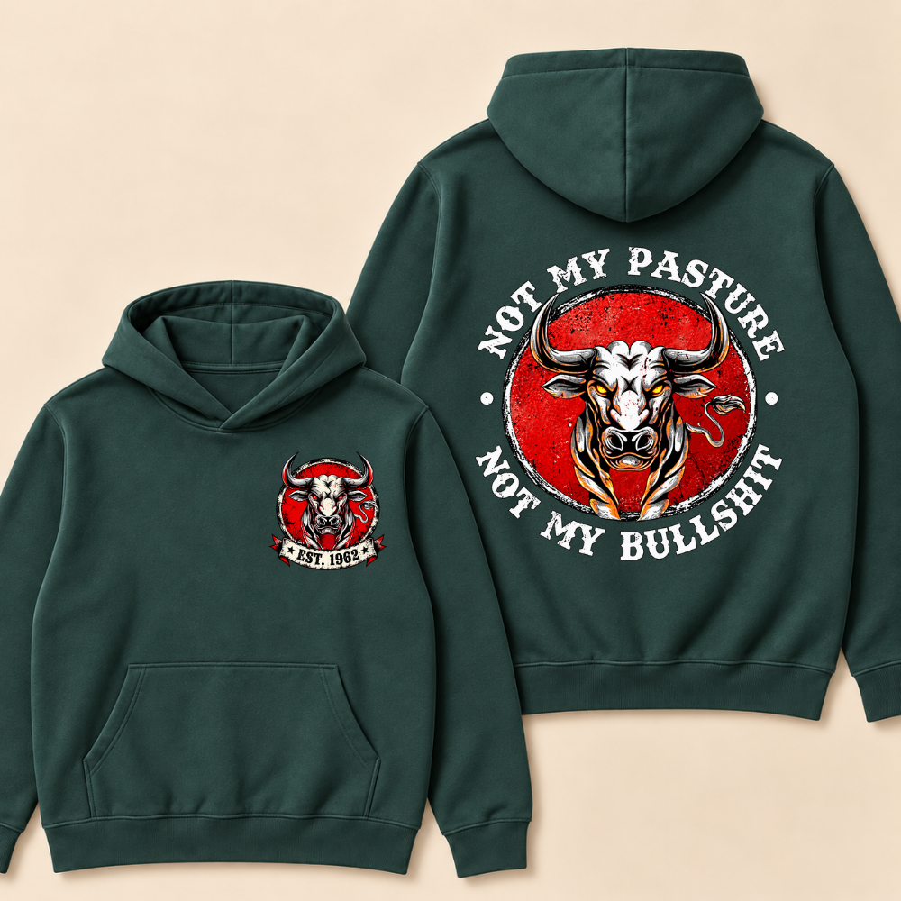 Not My Paseture Not My Bullshit Hoodie-Custom EST. Year