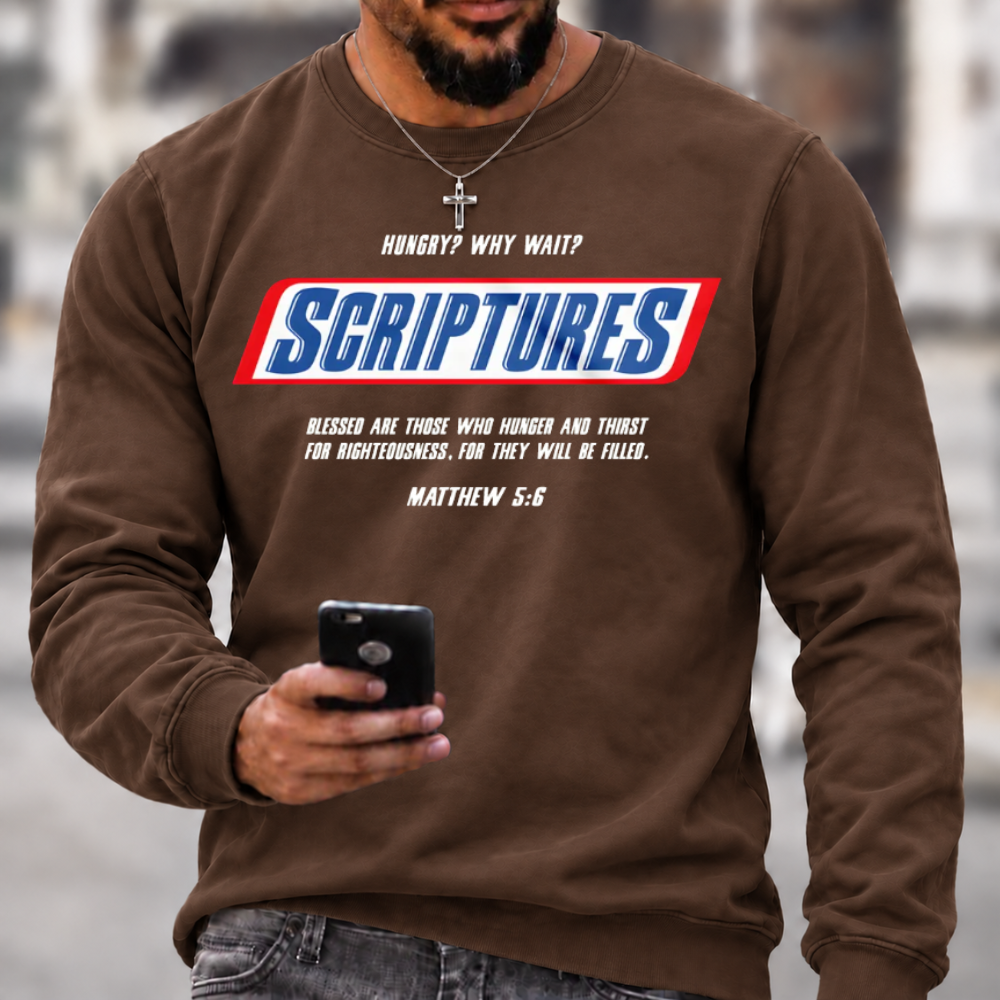 Hungry Why Wait Scriptures Bible Verse Crewneck Sweatshirt