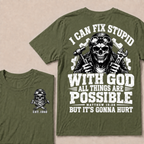 I Can Fix Stupid With God All Things Are Possible Custom Your Year T-shirt