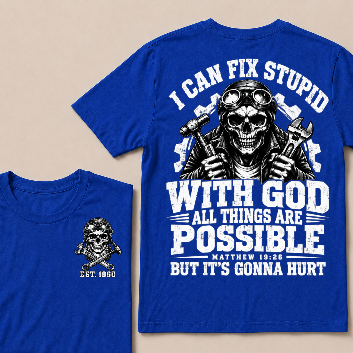 I Can Fix Stupid With God All Things Are Possible Custom Your Year T-shirt