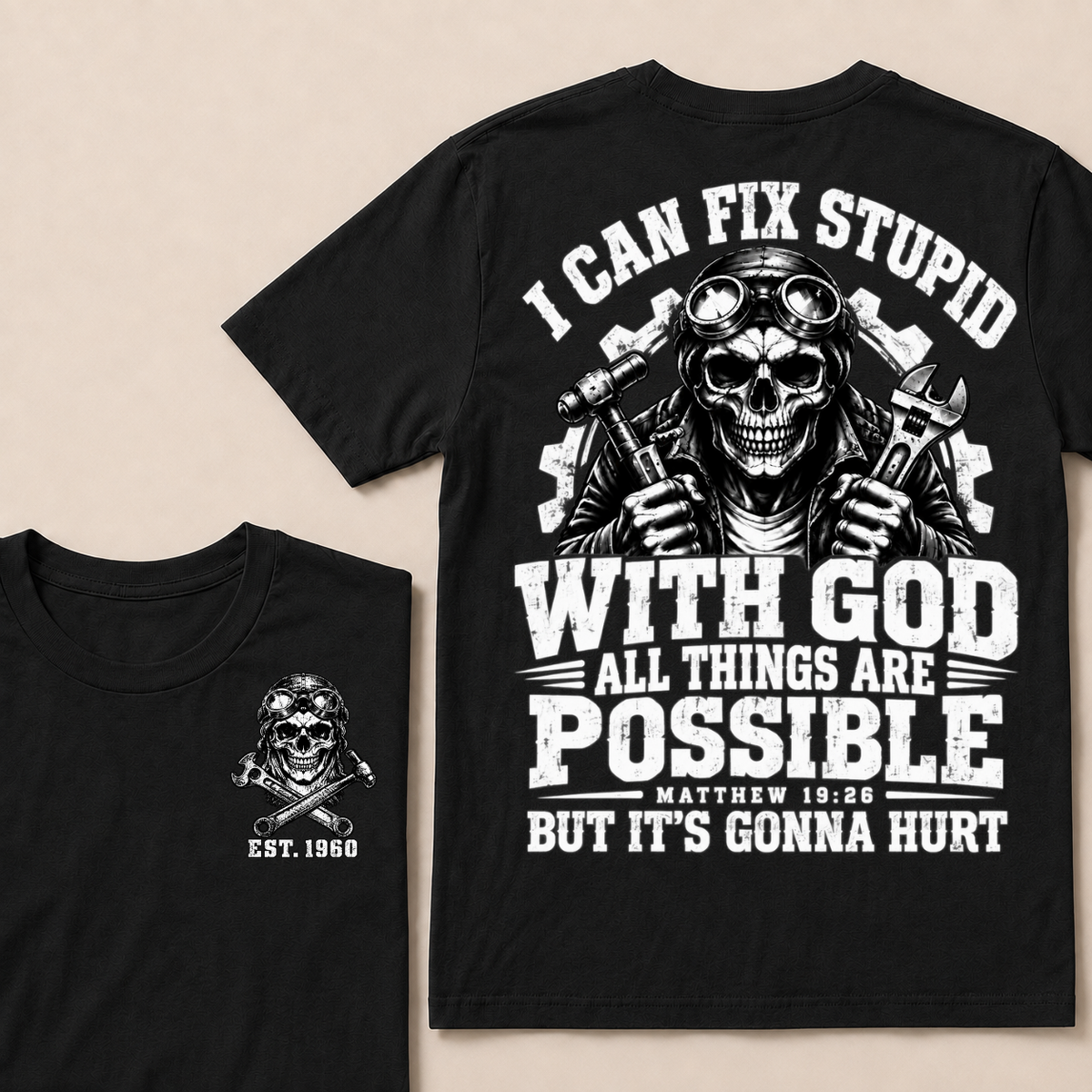 I Can Fix Stupid With God All Things Are Possible Custom Your Year T-shirt