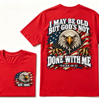 Custom EST.Year I May Be Old But God’s Not Done With Me Eagle Double Print T-Shirt