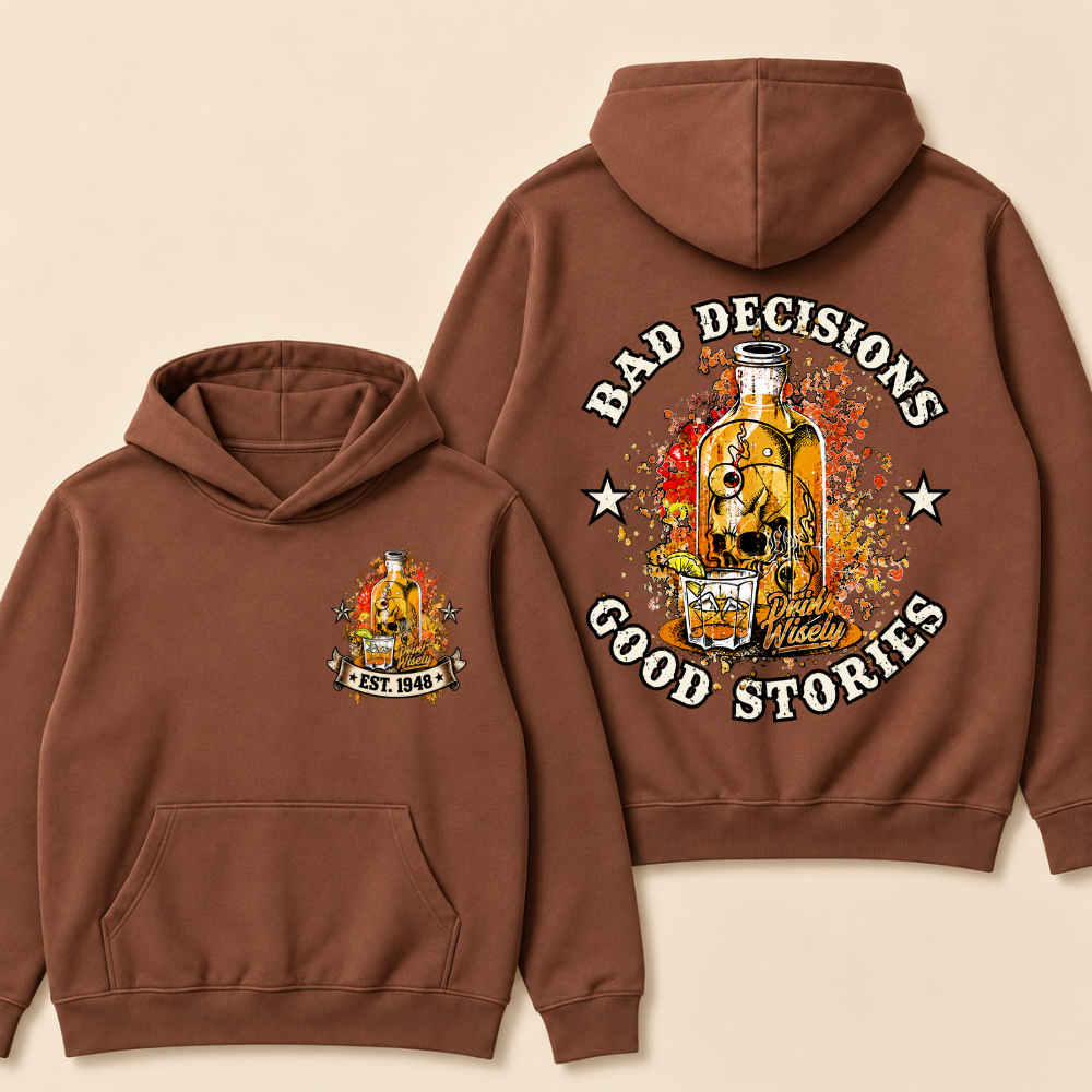 Bad Decisions Good Stories Hoodie-Custom EST. Year
