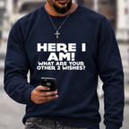 Here I Am 2 Wishes Print Sweatshirts