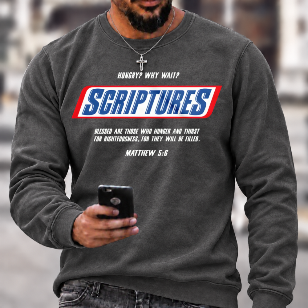 Hungry Why Wait Scriptures Bible Verse Crewneck Sweatshirt