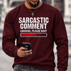 `Funny Sarcastic Quote Sweatshirt | Sarcastic Comment Loading Please Wait Distressed Graphic Crewneck`