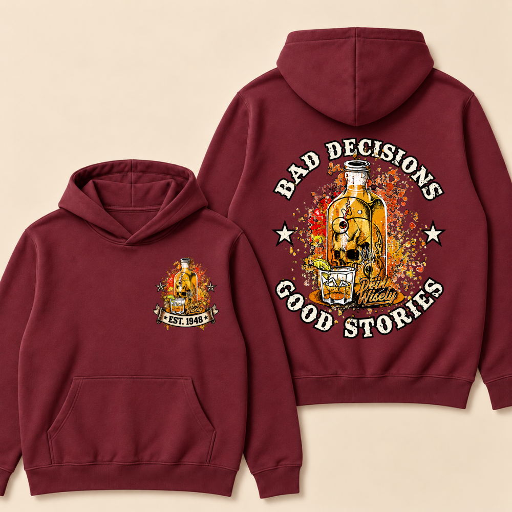 Bad Decisions Good Stories Hoodie-Custom EST. Year