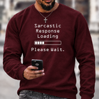 Sarcastic Response Loading Funny Graphic Crewneck Sweatshirt
