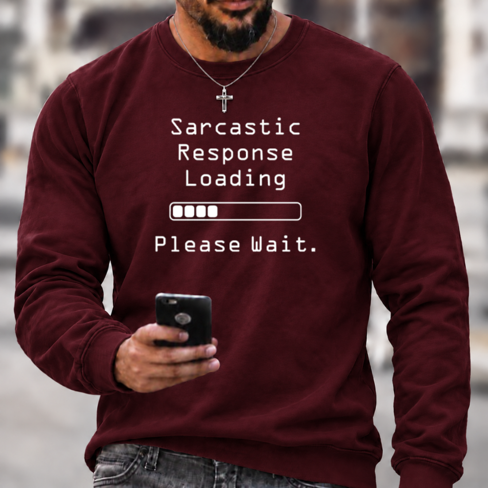 Sarcastic Response Loading Funny Graphic Crewneck Sweatshirt