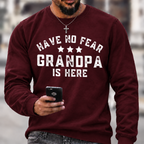 Have No Fear Grandpa Is Here Funny Graphic Sweatshirt