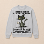 Inside Every Older Person Is A Younger Person 1 Cat Crewneck Sweatshirt