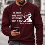Funny Patriotic Meme Sweatshirt | George Washington Me And My Homies Woulda Been Stacking Bodies Graphic Crewneck