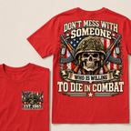 Custom Year Don't Mess With Combat Skull Veteran Tee