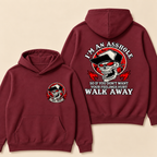 I'm An Asshole Walk Away Print Hoodie-Custom EST. Year