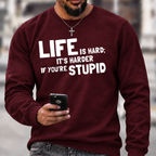 Life Is Hard Funny Sarcastic Graphic Crewneck Sweatshirt