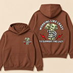 Working Like Crazy To Support The Lazy Hoodie- Custom EST. Year
