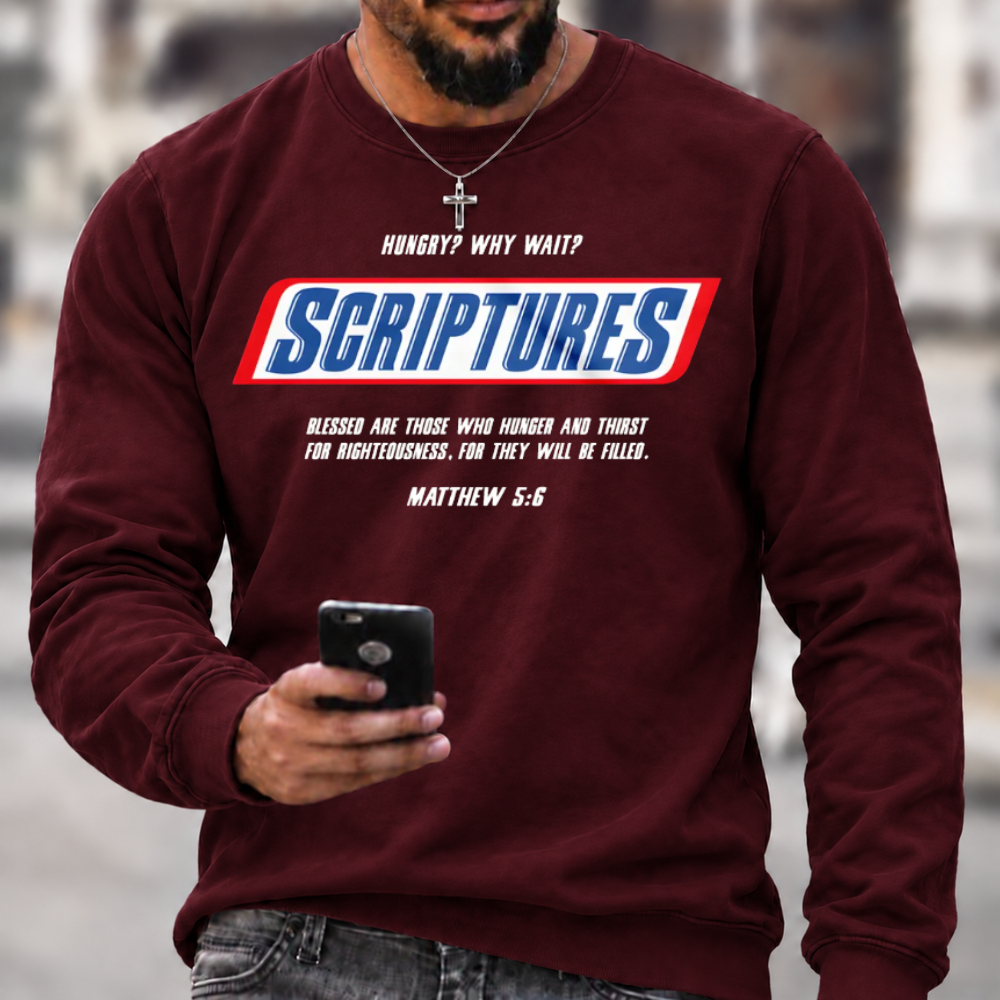 Hungry Why Wait Scriptures Bible Verse Crewneck Sweatshirt
