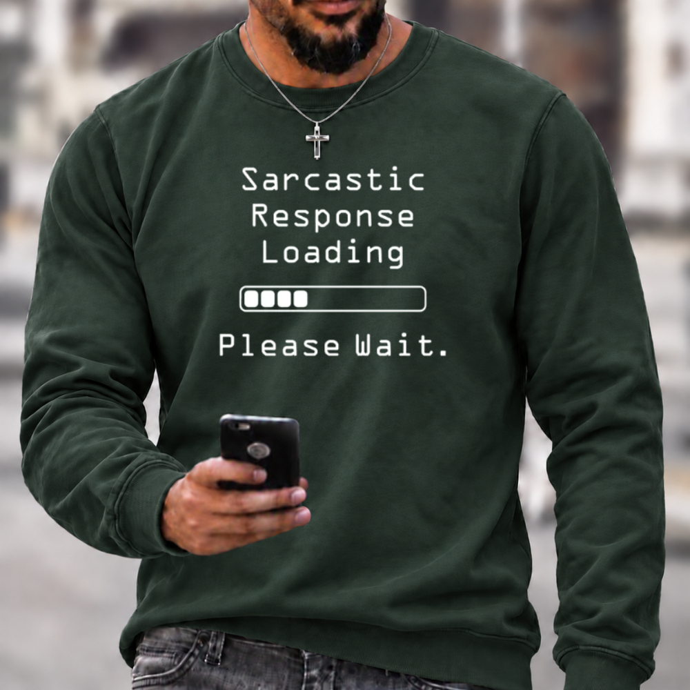 Sarcastic Response Loading Funny Graphic Crewneck Sweatshirt