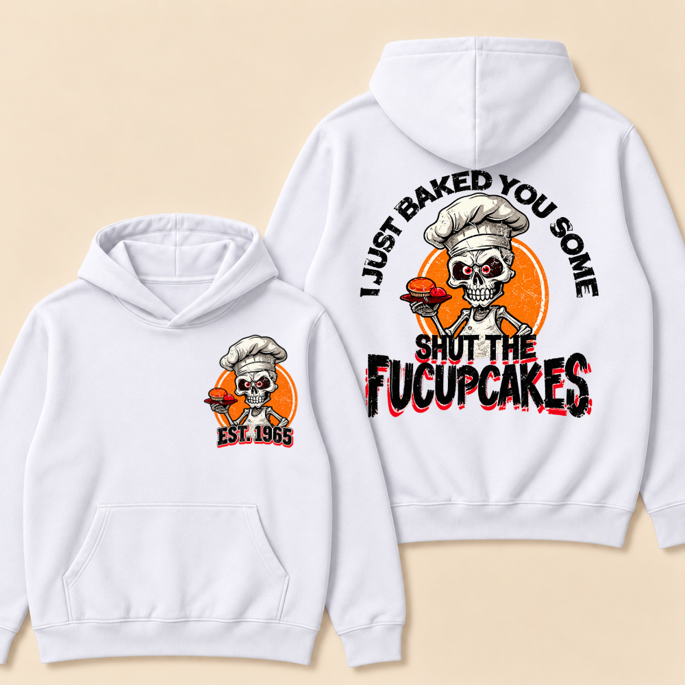 Custom EST. Year-I Just Baked You Some Shut The Fucupcakes Print Hoodie
