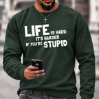 Life Is Hard Funny Sarcastic Graphic Crewneck Sweatshirt