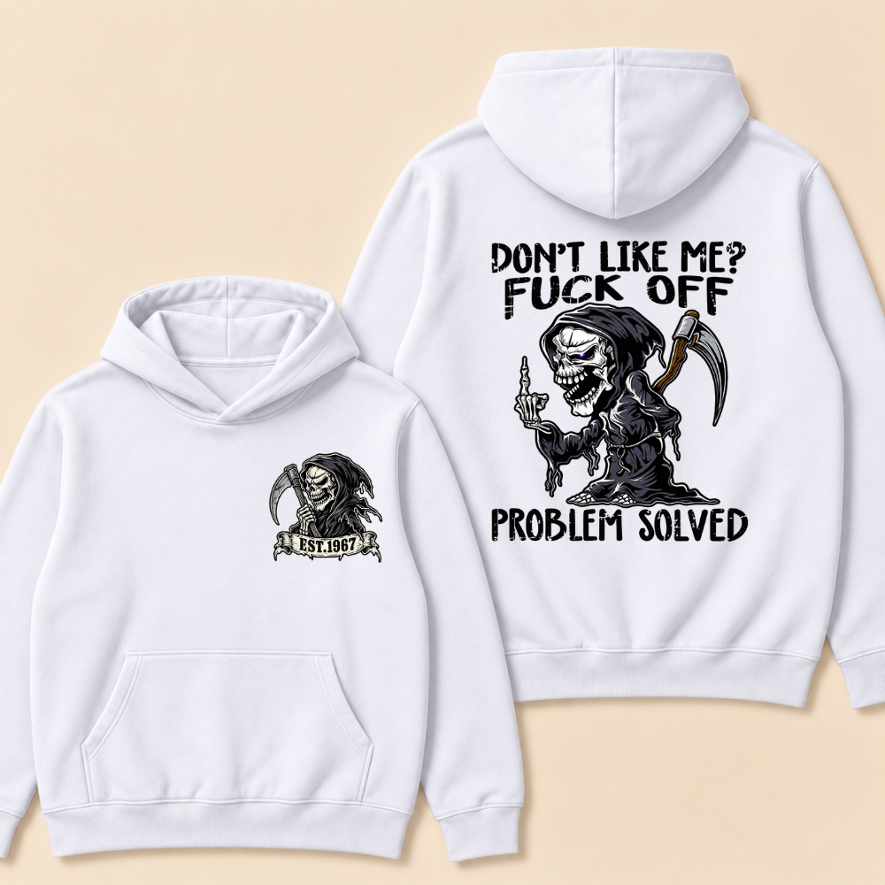 Custom EST. Year-Don't Like Me? Fuck Off Problem Solved Print Hoodie