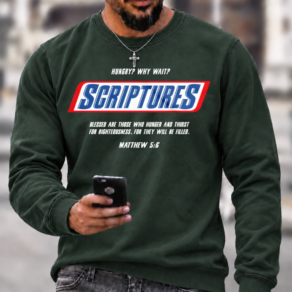 Hungry Why Wait Scriptures Bible Verse Crewneck Sweatshirt
