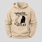 I Asked God For A True Friend Cat Hoodie