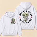 Always Tired Never Broke Print Hoodie-Custom EST. Year