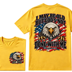 Custom EST.Year I May Be Old But God’s Not Done With Me Eagle Double Print T-Shirt