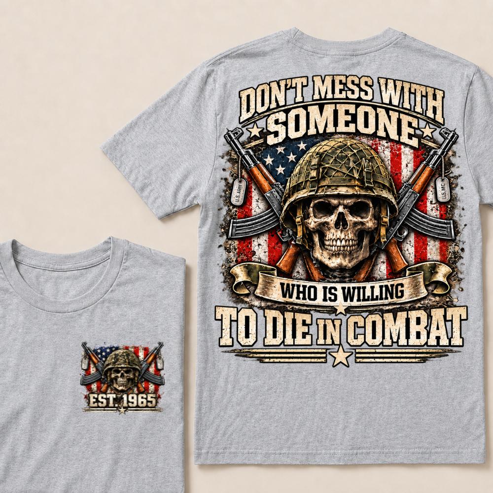 Custom Year Don't Mess With Combat Skull Veteran Tee