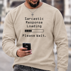 Sarcastic Response Loading Funny Graphic Crewneck Sweatshirt