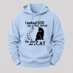 I Asked God For A True Friend Cat Hoodie