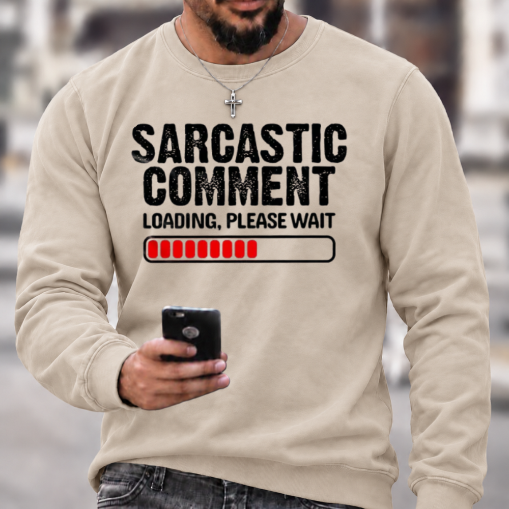 `Funny Sarcastic Quote Sweatshirt | Sarcastic Comment Loading Please Wait Distressed Graphic Crewneck`