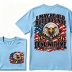 Custom EST.Year I May Be Old But God’s Not Done With Me Eagle Double Print T-Shirt