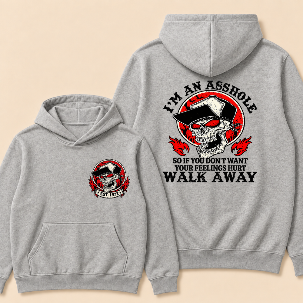 I'm An Asshole Walk Away Print Hoodie-Custom EST. Year