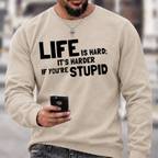 Life Is Hard Funny Sarcastic Graphic Crewneck Sweatshirt