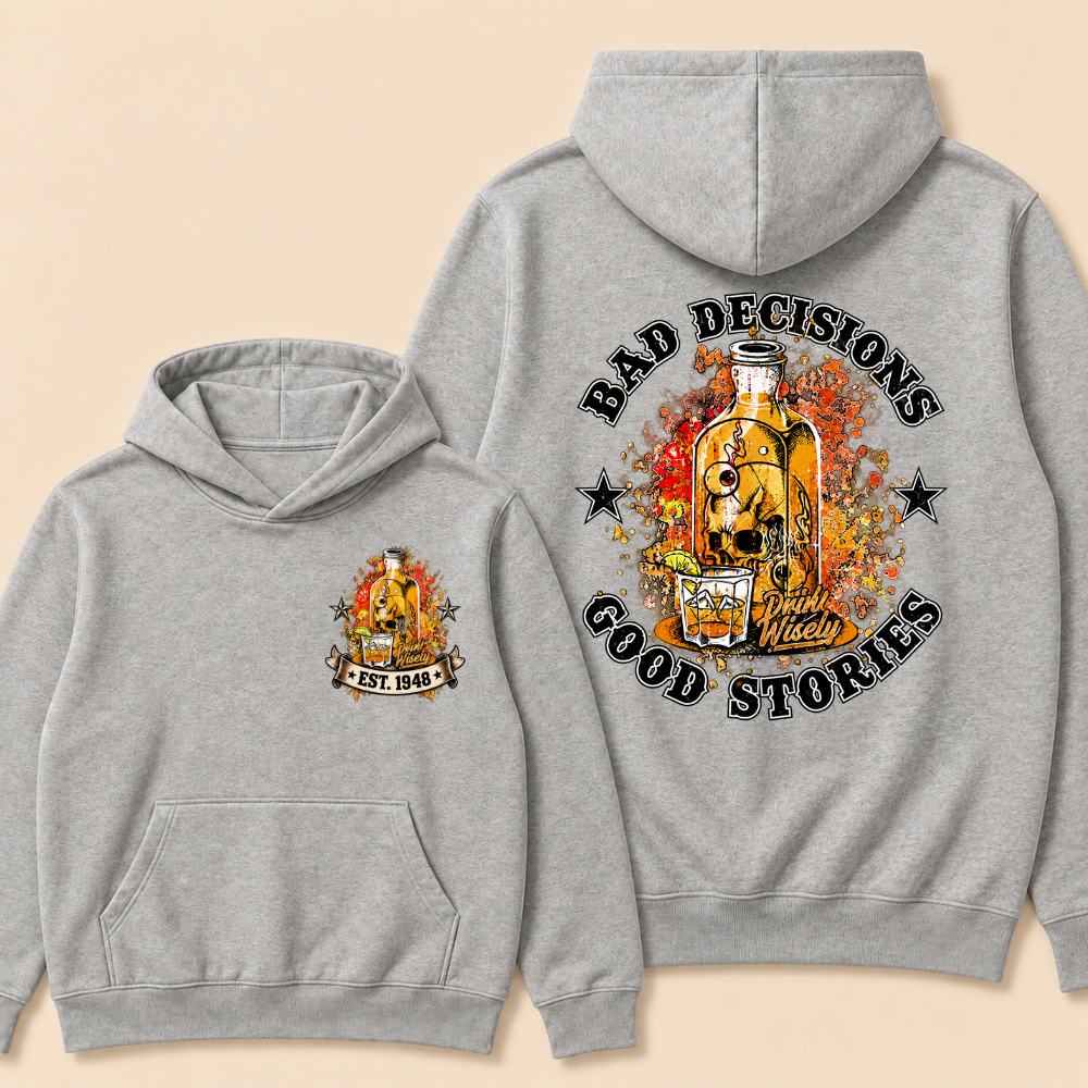 Bad Decisions Good Stories Hoodie-Custom EST. Year