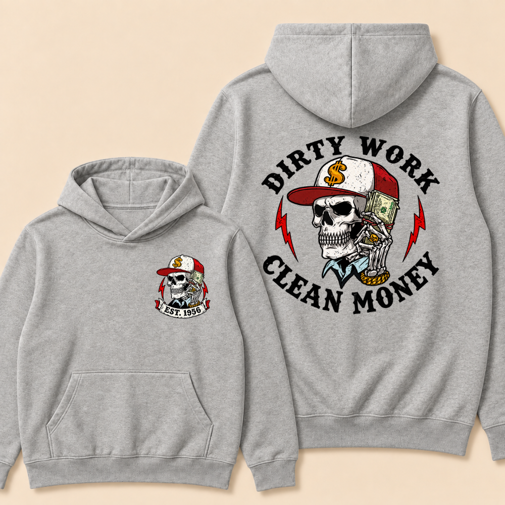Custom EST. Year-Dirty Work Clean Money Print Hoodie
