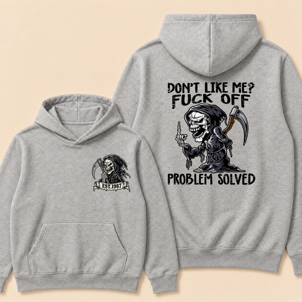 Custom EST. Year-Don't Like Me? Fuck Off Problem Solved Print Hoodie