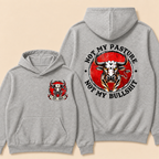 Not My Paseture Not My Bullshit Hoodie-Custom EST. Year