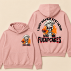 Custom EST. Year-I Just Baked You Some Shut The Fucupcakes Print Hoodie