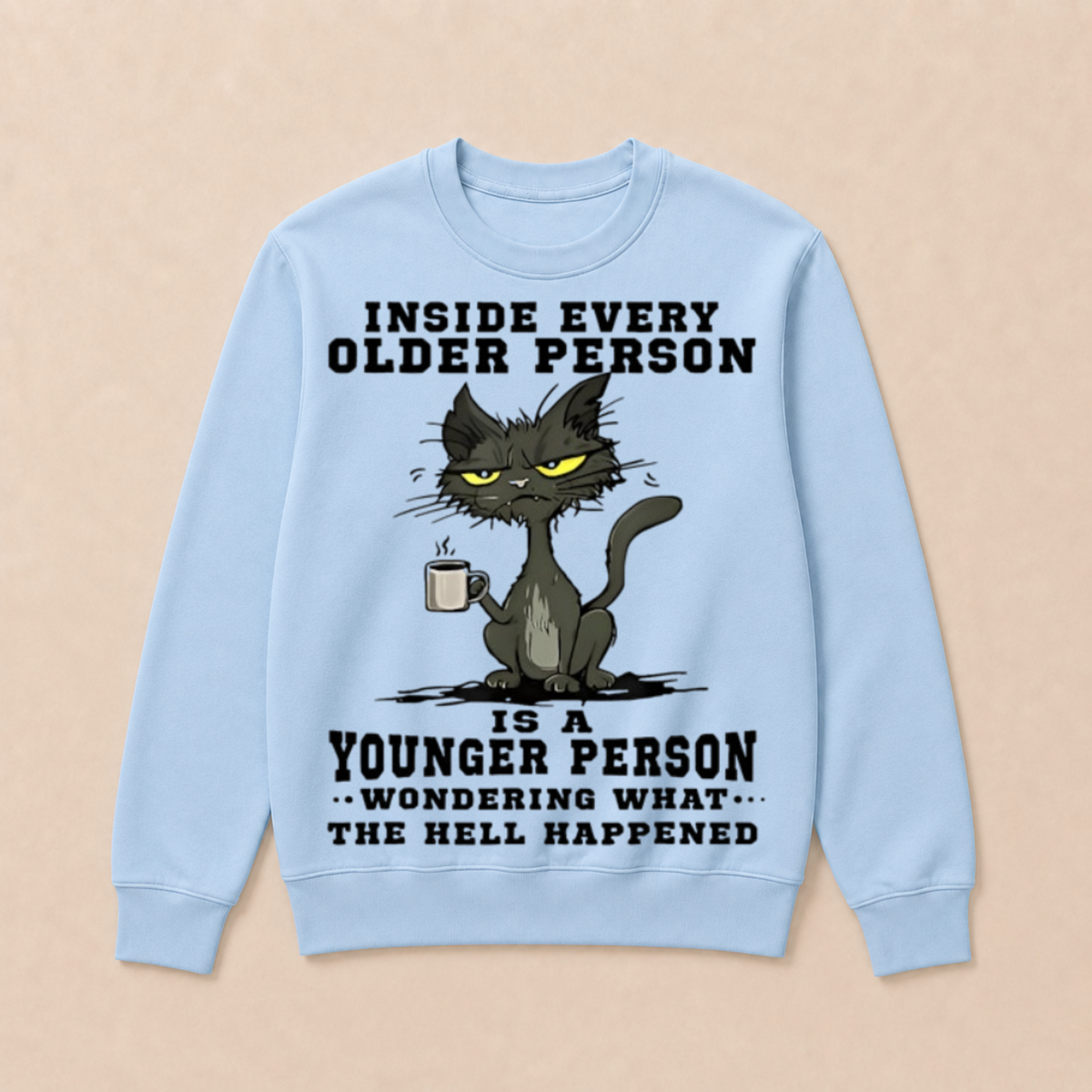 Inside Every Older Person Is A Younger Person 1 Cat Crewneck Sweatshirt