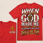 When God Made Me He Grinned And Said This'll Be Fun Custom Your Year T-shirt