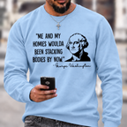 Funny Patriotic Meme Sweatshirt | George Washington Me And My Homies Woulda Been Stacking Bodies Graphic Crewneck