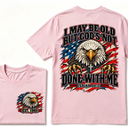 Custom EST.Year I May Be Old But God’s Not Done With Me Eagle Double Print T-Shirt