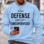 In My Defence, I Was Left Unsupervised Crewneck Sweatshirt