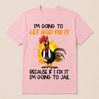 Let God Fix It Jesus God Christian T Shirt