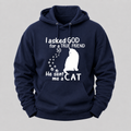 I Asked God For A True Friend Cat Hoodie